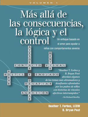 cover image of Más allá de las consecuencias, la lógica y el contro: Un enfoque basado en el amor para ayudar a niños con comportamientos severo